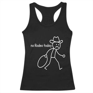 No Rodeo Today Sad Cowboy Stick Figure Meme Racerback Tank Top Funny Yeehaw Depression TS02 Black Print Your Wear