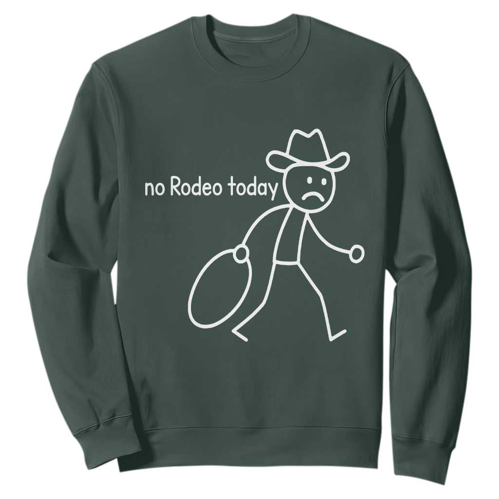 No Rodeo Today Sad Cowboy Stick Figure Meme Sweatshirt Funny Yeehaw Depression TS02 Dark Forest Green Print Your Wear