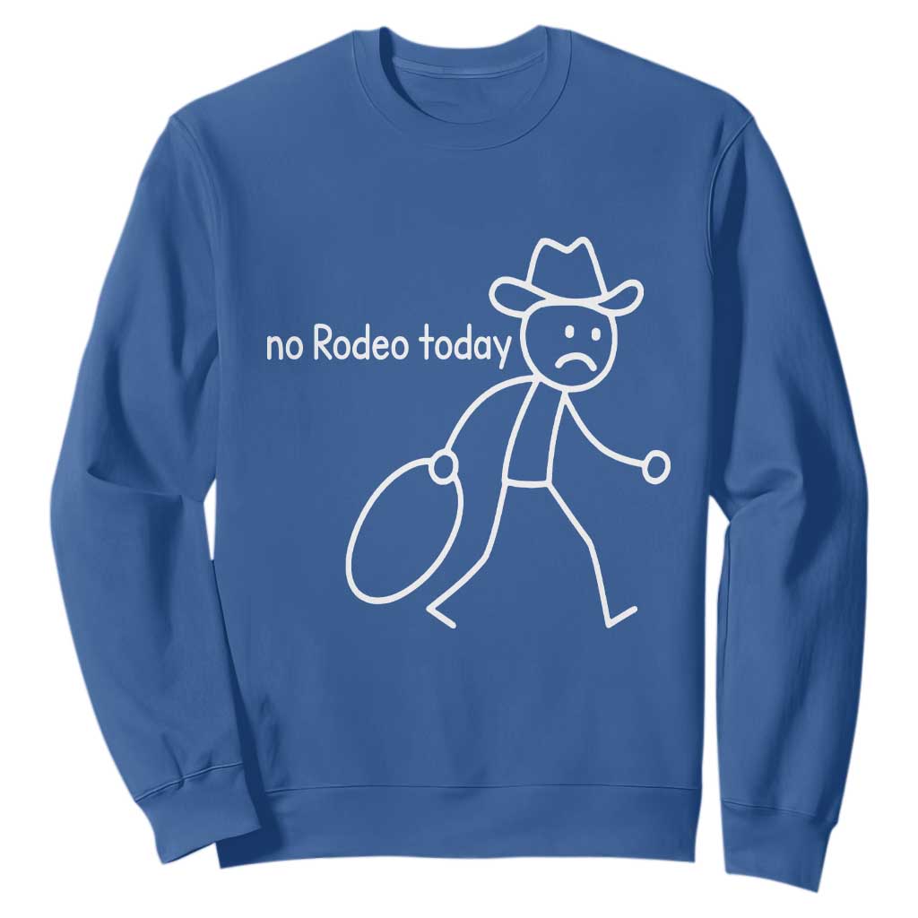 No Rodeo Today Sad Cowboy Stick Figure Meme Sweatshirt Funny Yeehaw Depression TS02 Royal Blue Print Your Wear