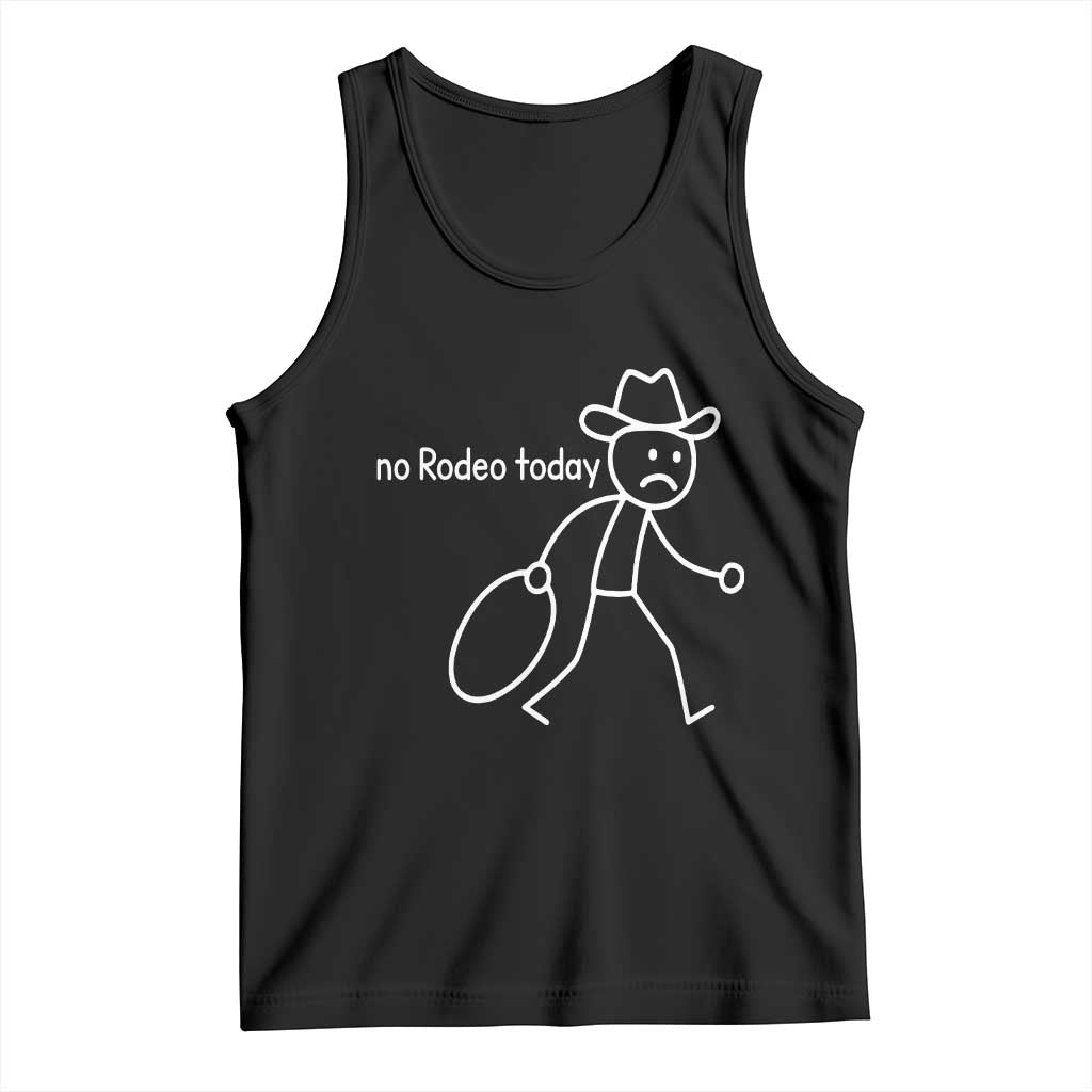 No Rodeo Today Sad Cowboy Stick Figure Meme Tank Top Funny Yeehaw Depression TS02 Black Print Your Wear