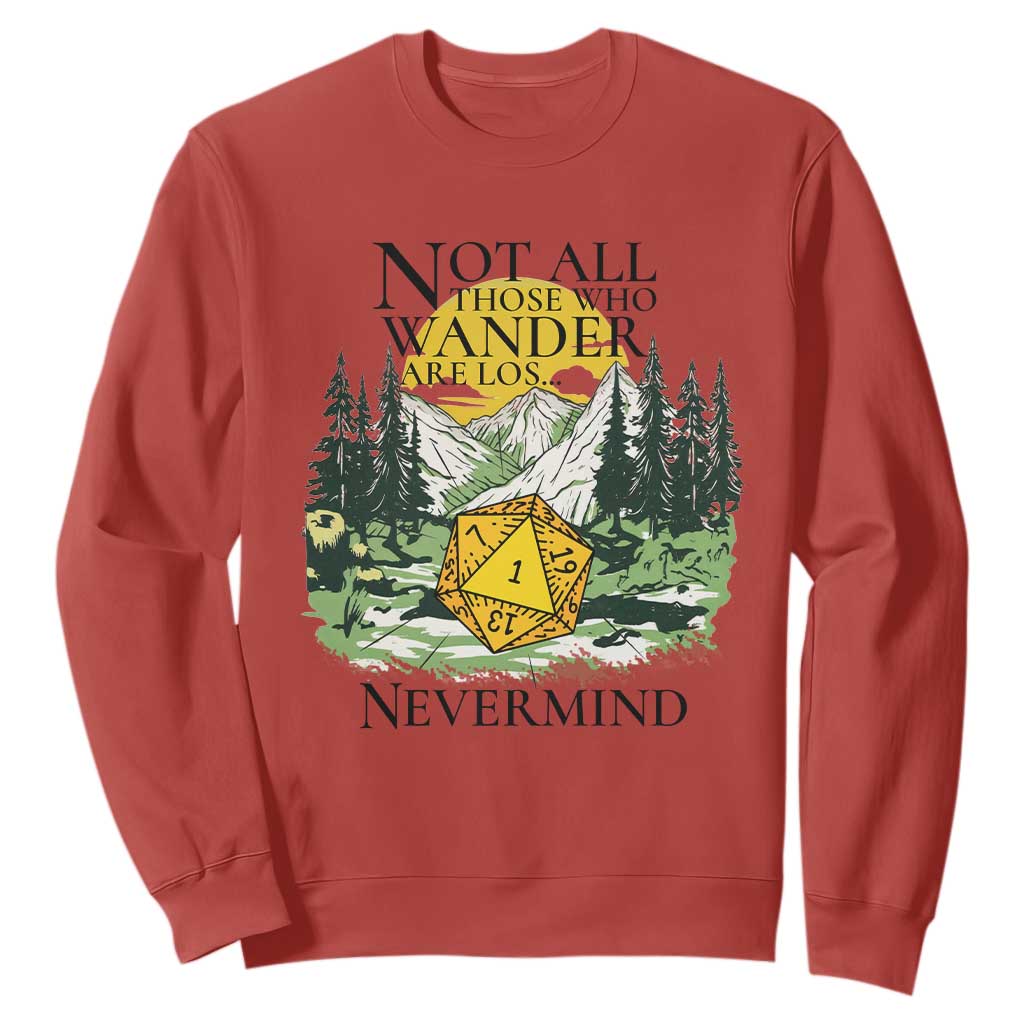 Not All Those Who Wander Are Lost RPG Gamers Sweatshirt Funny Dice Nevermind Adventurers TS02 Red Print Your Wear