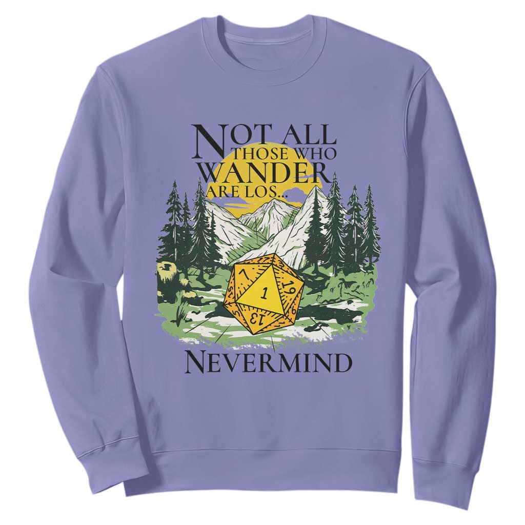 Not All Those Who Wander Are Lost RPG Gamers Sweatshirt Funny Dice Nevermind Adventurers TS02 Violet Print Your Wear