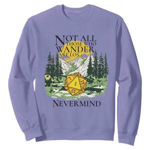 Not All Those Who Wander Are Lost RPG Gamers Sweatshirt Funny Dice Nevermind Adventurers TS02 Violet Print Your Wear