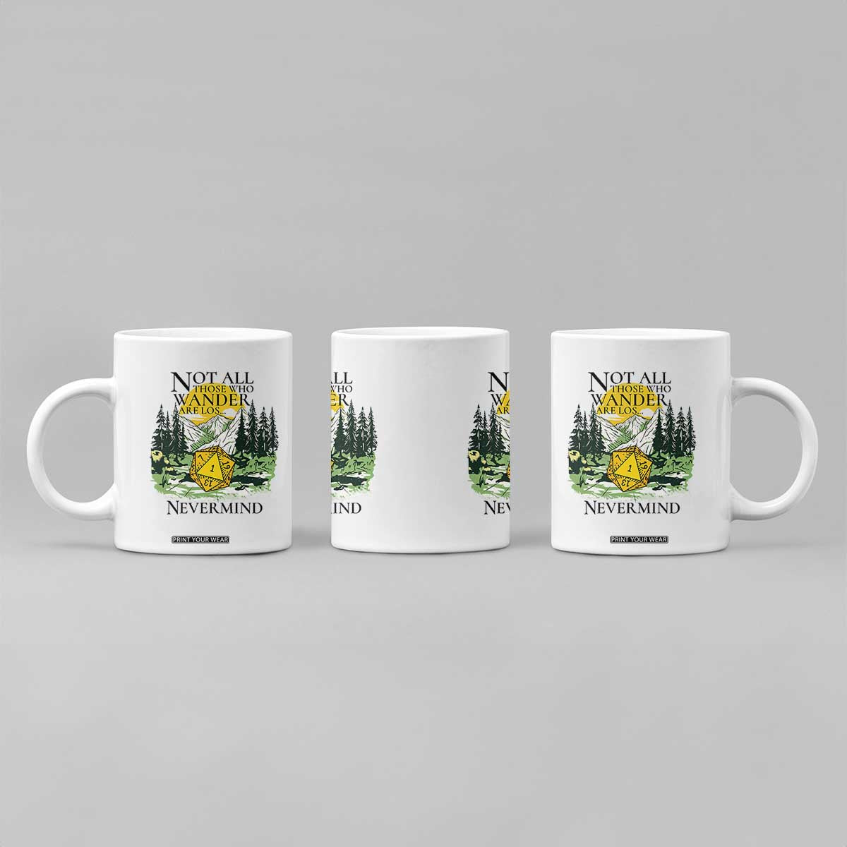 Not All Those Who Wander Are Lost RPG Gamers Coffee Mug Funny Dice Nevermind Adventurers TS02 Print Your Wear