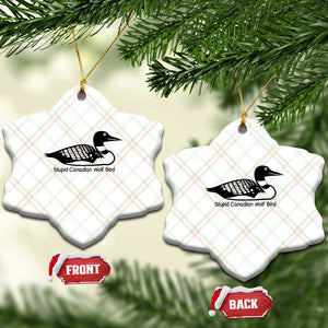 Stupid Canadian Wolf Bird Ceramic Ornament Funny Common Loon Meme Dry Humor TS02 Print Your Wear