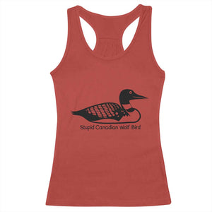 Stupid Canadian Wolf Bird Racerback Tank Top Funny Common Loon Meme Dry Humor TS02 Red Print Your Wear
