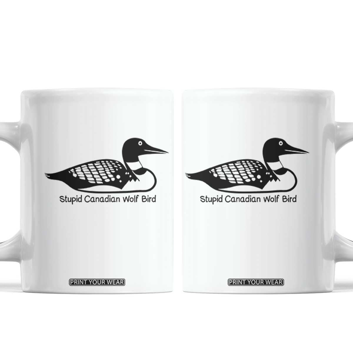 Stupid Canadian Wolf Bird Coffee Mug Funny Common Loon Meme Dry Humor TS02 White Print Your Wear