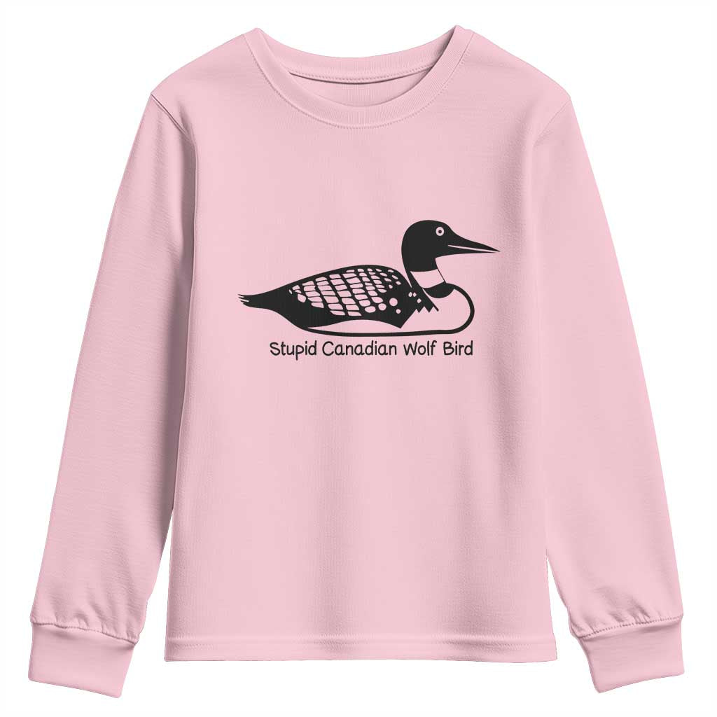 Stupid Canadian Wolf Bird Youth Sweatshirt Funny Common Loon Meme Dry Humor TS02 Light Pink Print Your Wear