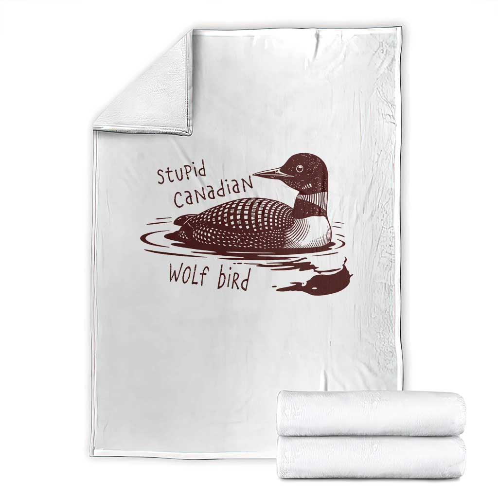 Stupid Canadian Wolf Bird Common Loon Throw Blanket Funny Absurd Bird Meme Humor TS02 White Print Your Wear