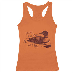 Stupid Canadian Wolf Bird Common Loon Racerback Tank Top Funny Absurd Bird Meme Humor TS02 Orange Print Your Wear