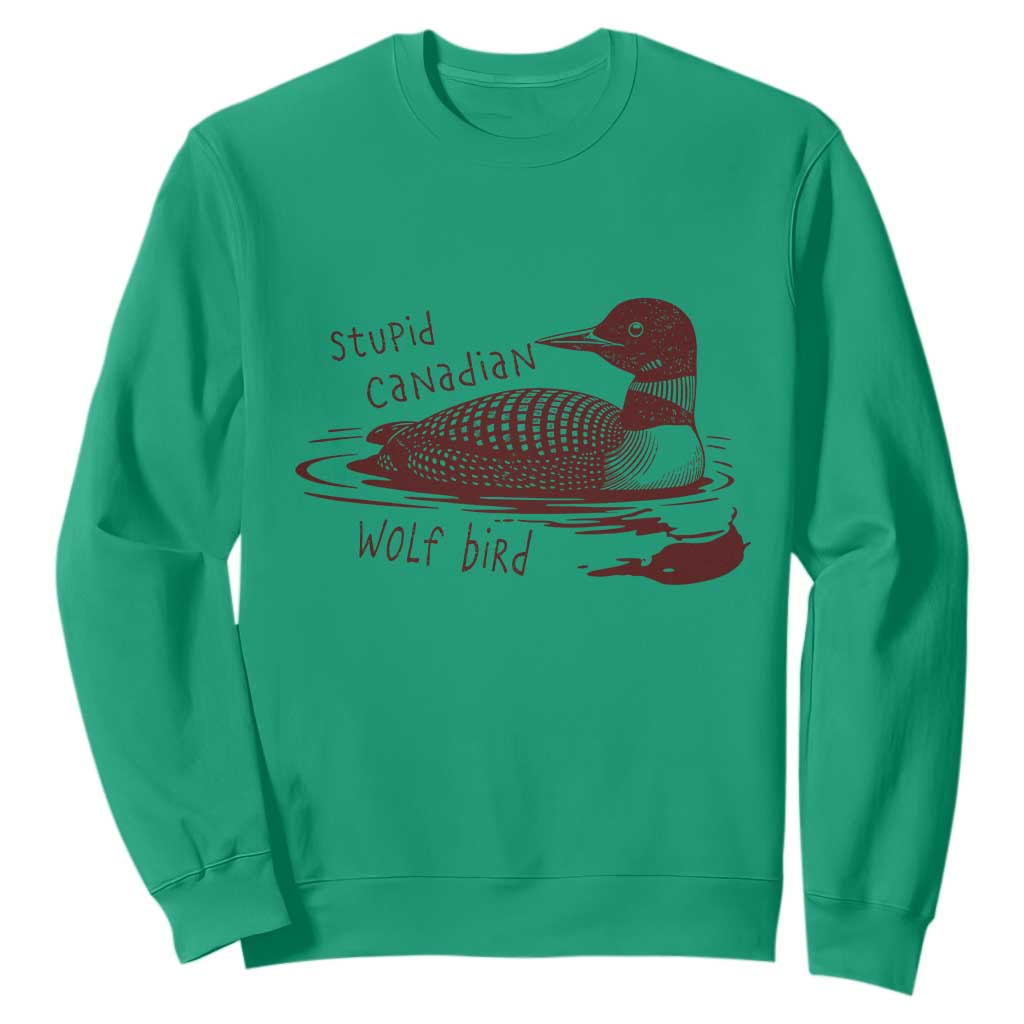 Stupid Canadian Wolf Bird Common Loon Sweatshirt Funny Absurd Bird Meme Humor TS02 Irish Green Print Your Wear