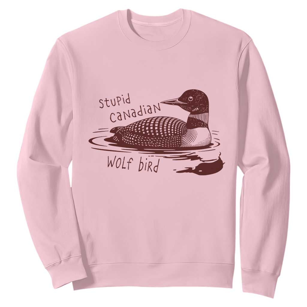 Stupid Canadian Wolf Bird Common Loon Sweatshirt Funny Absurd Bird Meme Humor TS02 Light Pink Print Your Wear