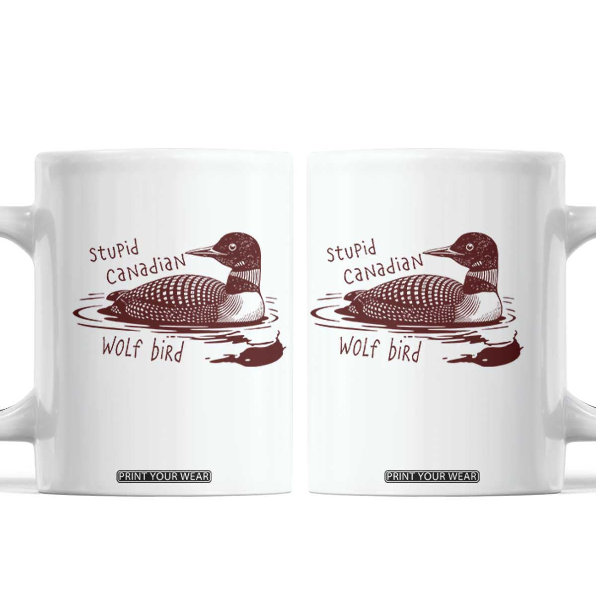 Stupid Canadian Wolf Bird Common Loon Coffee Mug Funny Absurd Bird Meme Humor TS02 White Print Your Wear