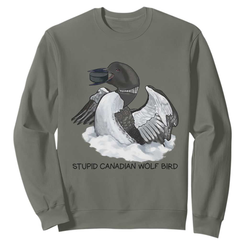 Funny Stupid Canadian Wolf Bird Sweatshirt Common Loon with Hockey Puck Bird Meme TS02 Military Green Print Your Wear