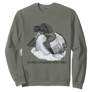 Funny Stupid Canadian Wolf Bird Sweatshirt Common Loon with Hockey Puck Bird Meme TS02 Military Green Print Your Wear