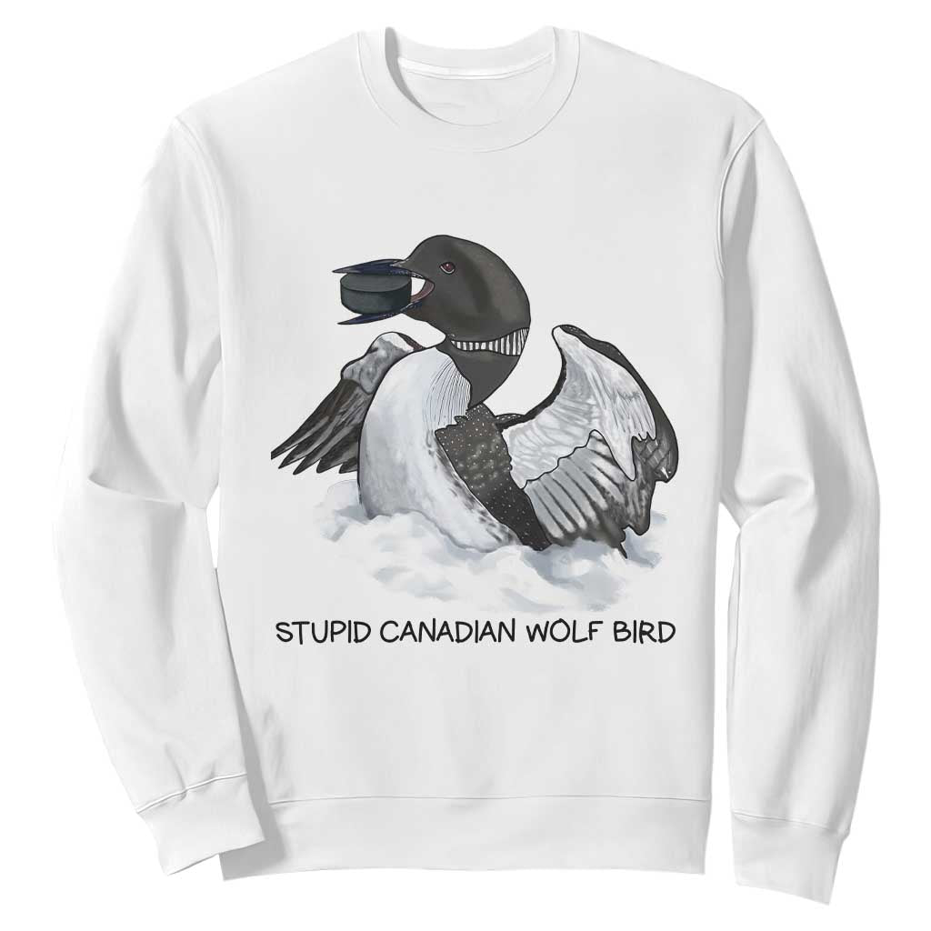 Funny Stupid Canadian Wolf Bird Sweatshirt Common Loon with Hockey Puck Bird Meme TS02 White Print Your Wear