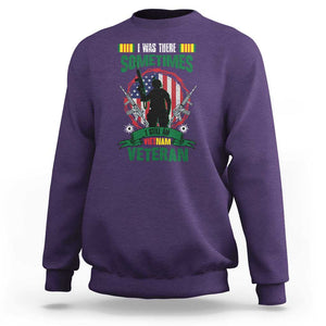 Vietnam Veteran Sweatshirt I Was There Sometimes I Still Am Vietnam Veteran Patriotic TS02 Purple Print Your Wear