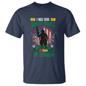 Vietnam Veteran T Shirt I Was There Sometimes I Still Am Vietnam Veteran Patriotic TS02 Navy Print Your Wear