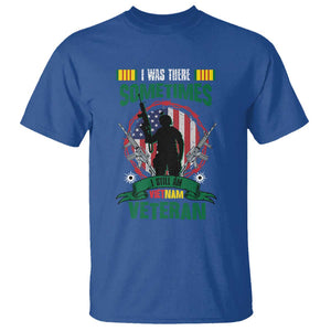 Vietnam Veteran T Shirt I Was There Sometimes I Still Am Vietnam Veteran Patriotic TS02 Royal Blue Print Your Wear