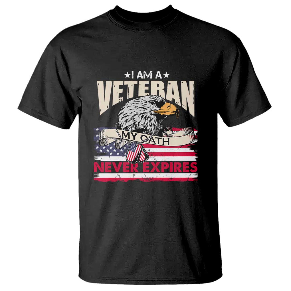 I Am A Veteran T Shirt My Oath Never Expires Patriotic American Flag TS02 Black Print Your Wear