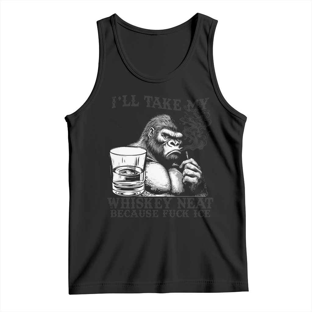 I'll Take My Whiskey Neat Because F Ice Tank Top Smoking and Drinking Bigfoot Subtle Political Resistance TS02 Black Print Your Wear