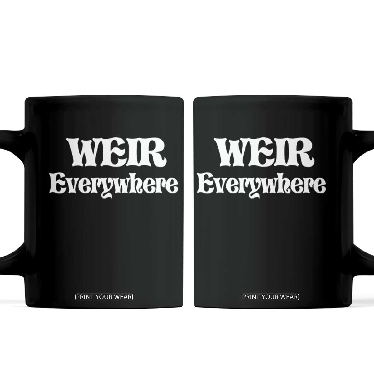 Weir Everywhere Coffee Mug Legendary Musician Memorial Retro Tribute for Fans TS02 Black Print Your Wear