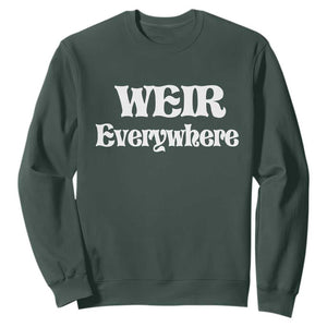 Weir Everywhere Sweatshirt Legendary Musician Memorial Retro Tribute for Fans TS02 Dark Forest Green Print Your Wear