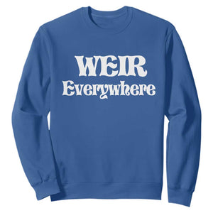 Weir Everywhere Sweatshirt Legendary Musician Memorial Retro Tribute for Fans TS02 Royal Blue Print Your Wear