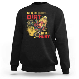 Dirt Bike Sweatshirt Dirt Never Hurt Motocross Biker TS02 Black Print Your Wear