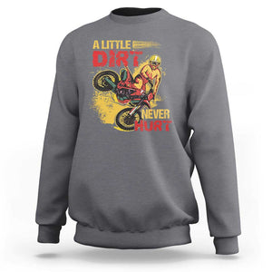 Dirt Bike Sweatshirt Dirt Never Hurt Motocross Biker TS02 Charcoal Print Your Wear