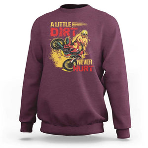 Dirt Bike Sweatshirt Dirt Never Hurt Motocross Biker TS02 Maroon Print Your Wear