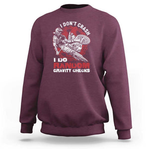 Dirt Bike Sweatshirt I Don't Crash I Do Gravity Checks Motocross Biker TS02 Maroon Print Your Wear