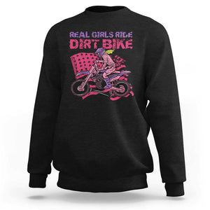 Real Girls Ride Dirt Bikes Sweatshirt Motocross Lovers Gifts For Womens TS02 Black Print Your Wear