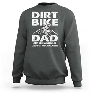 Dirt Bike Dad Sweatshirt Like A Normal Dad But Much Cooler Motocross TS02 Dark Heather Print Your Wear