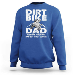 Dirt Bike Dad Sweatshirt Like A Normal Dad But Much Cooler Motocross TS02 Royal Blue Print Your Wear