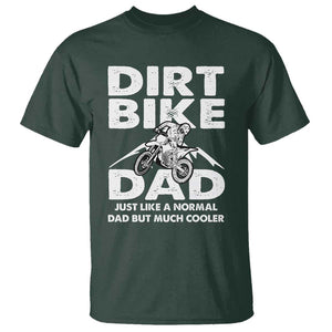 Dirt Bike Dad T Shirt Like A Normal Dad But Much Cooler Motocross TS02 Dark Forest Green Print Your Wear