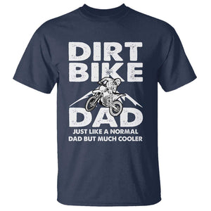 Dirt Bike Dad T Shirt Like A Normal Dad But Much Cooler Motocross TS02 Navy Print Your Wear