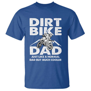 Dirt Bike Dad T Shirt Like A Normal Dad But Much Cooler Motocross TS02 Royal Blue Print Your Wear