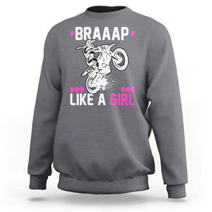 Dirt Bike Girl Sweatshirt Braap Like A Girl Motocross TS02 Charcoal Print Your Wear