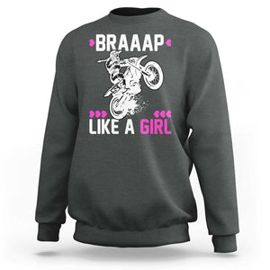 Dirt Bike Girl Sweatshirt Braap Like A Girl Motocross TS02 Dark Heather Print Your Wear