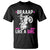 Dirt Bike Girl T Shirt Braap Like A Girl Motocross TS02 Black Print Your Wear