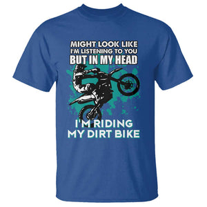 In My Head I'm Riding My Dirt Bike T Shirt Might Look Like Listening But Motocross TS02 Royal Blue Print Your Wear