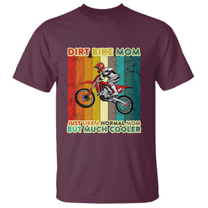 Dirt Bike Mom T Shirt Like A Normal Mom But Much Cooler Motocross TS02 Maroon Print Your Wear