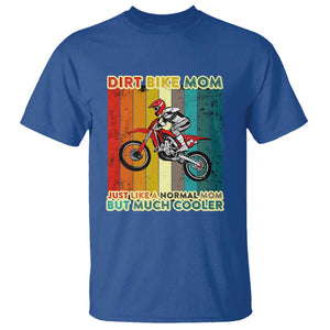 Dirt Bike Mom T Shirt Like A Normal Mom But Much Cooler Motocross TS02 Royal Blue Print Your Wear