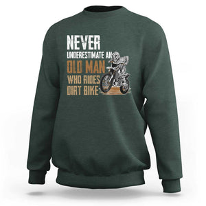 Funny Dirt Bike Sweatshirt Never Underestimate An Old Man Who Rides Motorcross TS02 Dark Forest Green Print Your Wear