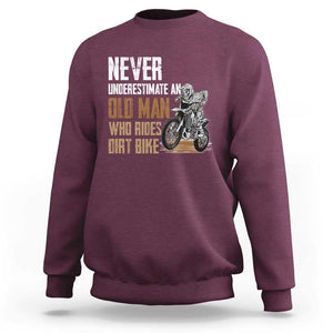 Funny Dirt Bike Sweatshirt Never Underestimate An Old Man Who Rides Motorcross TS02 Maroon Print Your Wear