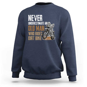 Funny Dirt Bike Sweatshirt Never Underestimate An Old Man Who Rides Motorcross TS02 Navy Print Your Wear