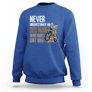 Funny Dirt Bike Sweatshirt Never Underestimate An Old Man Who Rides Motorcross TS02 Royal Blue Print Your Wear