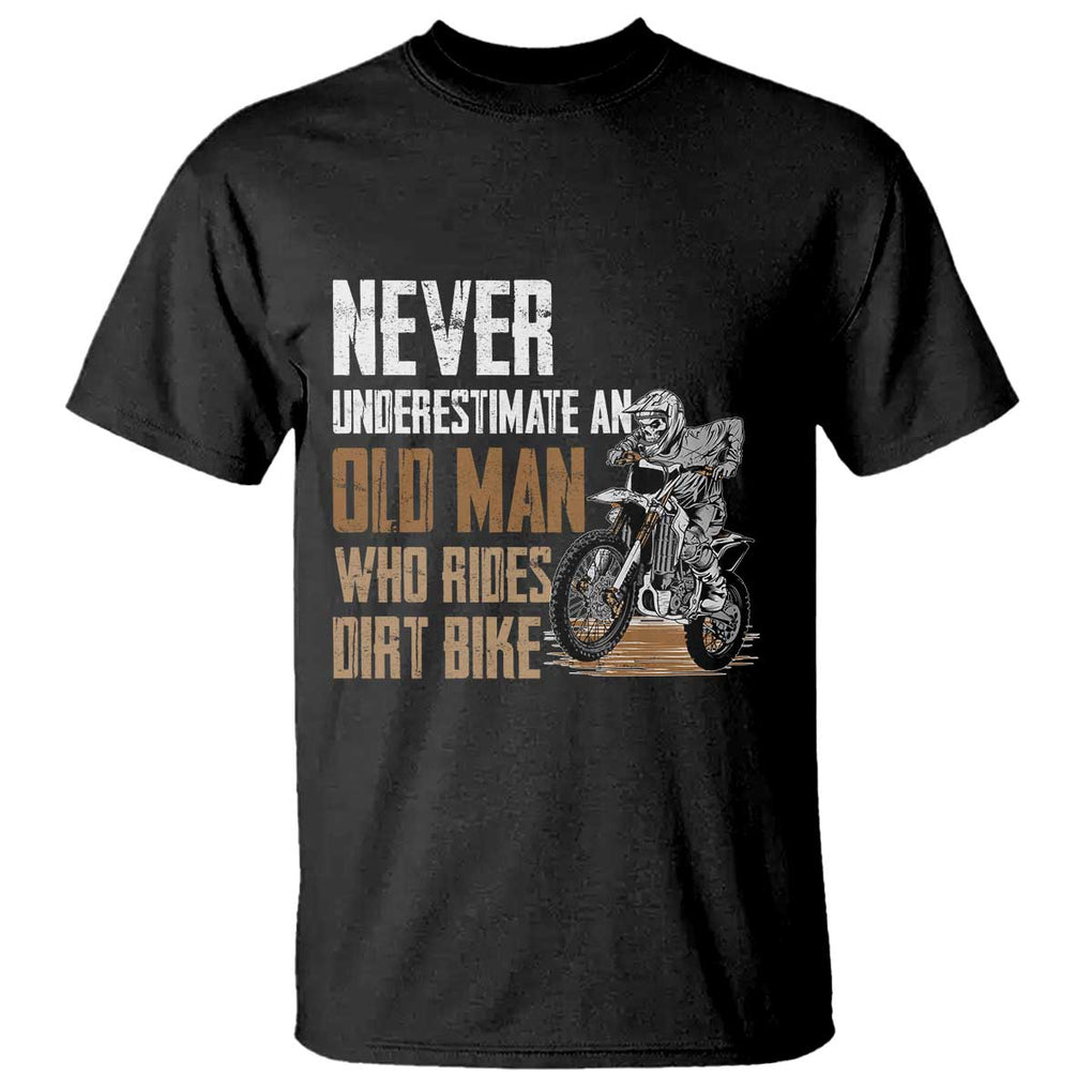 Funny Dirt Bike T Shirt Never Underestimate An Old Man Who Rides Motorcross TS02 Black Print Your Wear