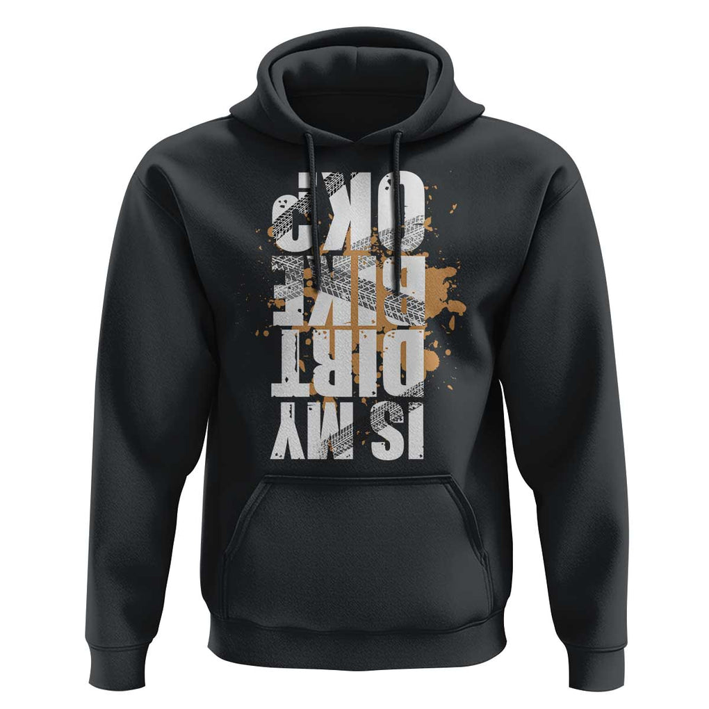 Is My Dirt Bike Ok Hoodie Upside Down Motorcross Funny Off Road Biker TS02 Black Print Your Wear